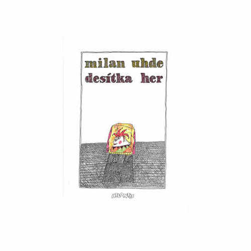 Desítka her - Milan Uhde