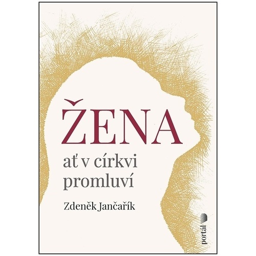 Žena ať v církvi promluví - Zdeněk Jančařík