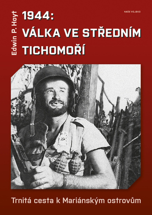 1944: Válka v středním Tichomoří - Trnitá cesta k Mariánským ostrovům - Edwin P. Hoyt