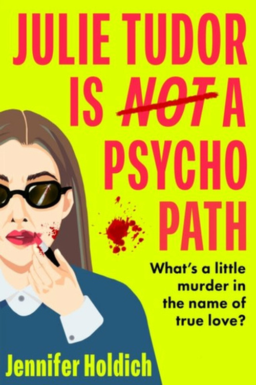 Julie Tudor Is Not a Psychopath - Holdich Jennifer
