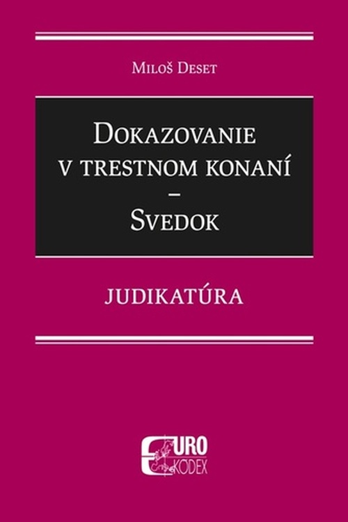 Dokazovanie v trestnom konaní Svedok - Miloš Deset