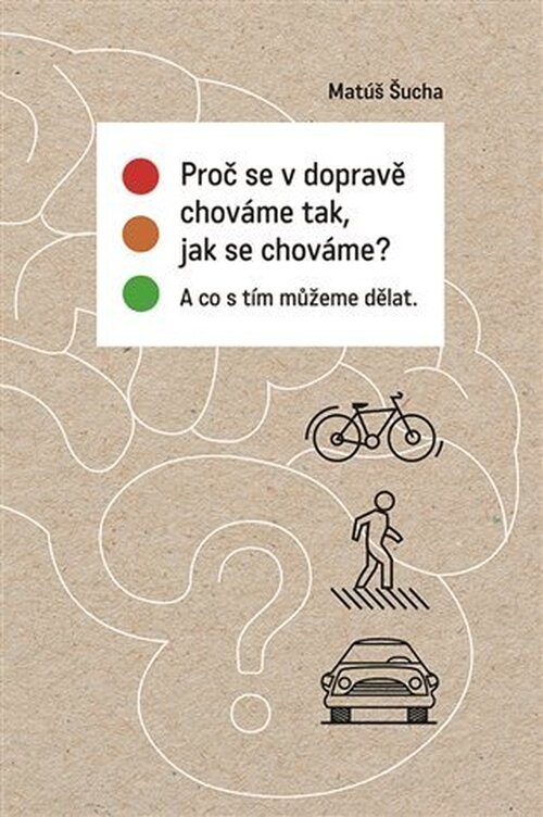 Proč se v dopravě chováme tak, jak se chováme? - Matúš Šucha