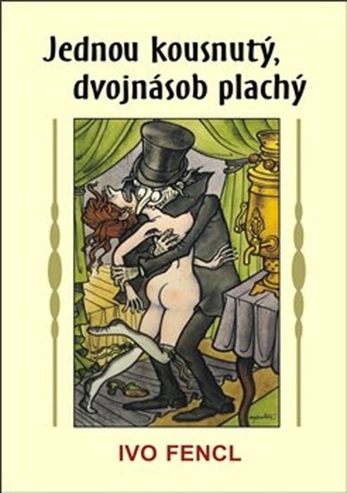 Jednou kousnutý, dvojnásob plachý - Ivo Fencl