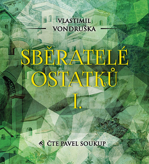 CD Sběratelé ostatků I. (audiokniha) - Vlastimil Vondruška