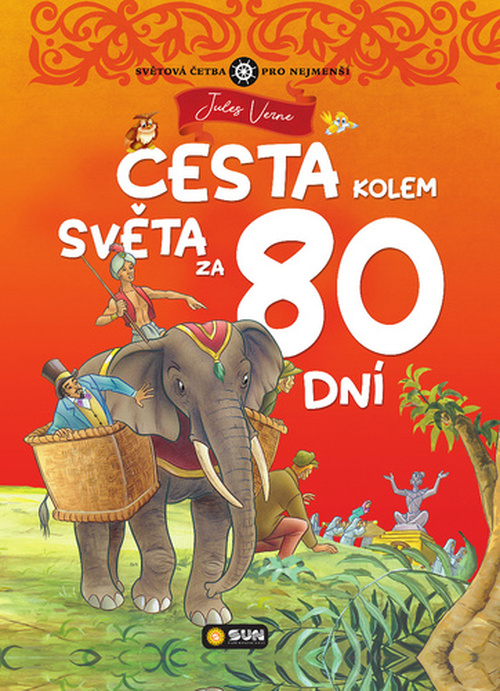 Cesta kolem světa za 80 dní - Světová četba pro nejmenší - Jules Verne