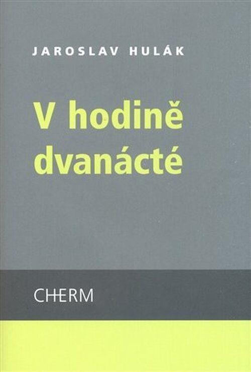 V hodině dvanácté - Jaroslav Hulák