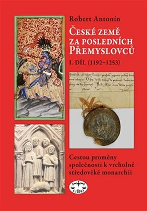 České země za posledních Přemyslovců I. - Robert Antonín