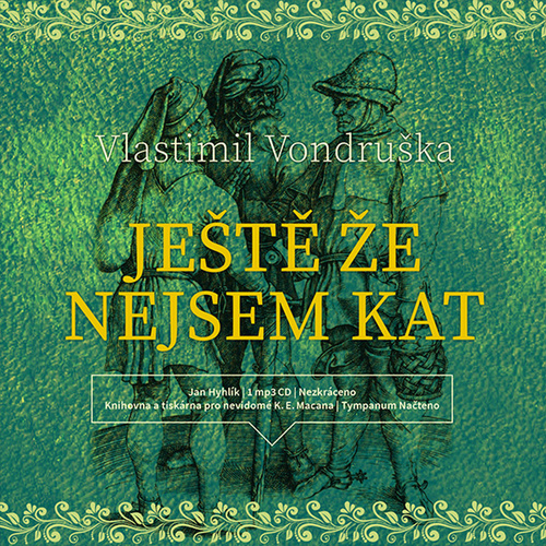 CD Ještě že nejsem kat (audiokniha) - Vlastimil Vondruška