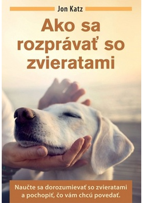 Ako sa rozprávať so zvieratami - Jon Katz