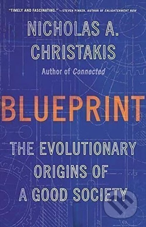 Blueprint : The Evolutionary Origins of a Good Society - Nicholas A. Christakis
