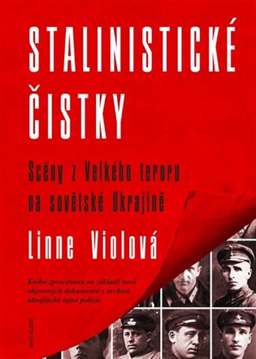 Stalinistické čistky - Scény z Velkého teroru na sovětské Ukrajině - Lynne Viola