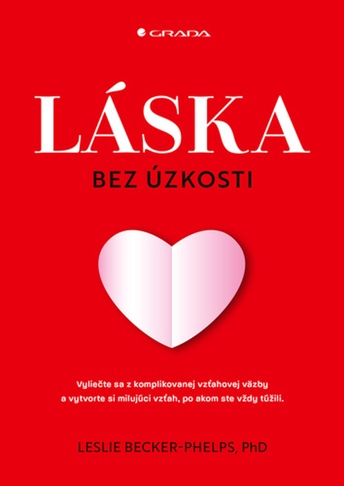 Láska bez úzkosti - Leslie Becker-Phelps; Dominika Trubačová