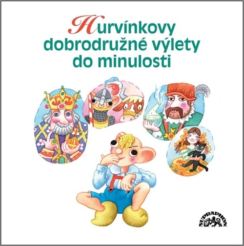 CD Hurvínkovy dobrodružné výlety do minulosti (čtou Martin Klásek, Helena Štáchová) (audiokniha) - Divadlo S + H