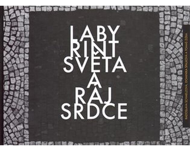 Labyrint světa a ráj srdce - kolektiv autorů