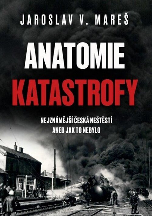 Anatomie katastrofy - Jaroslav V. Mareš